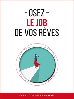 cover image of Osez le job de vos rêves